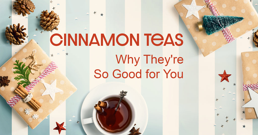 Cinnamon Teas - Why They're So Good for You