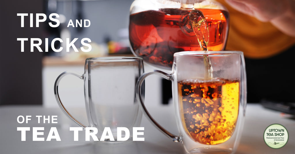 Tips and Tricks of the Tea Trade